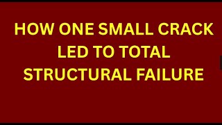 How One Small Crack Led to Total Structural Failure