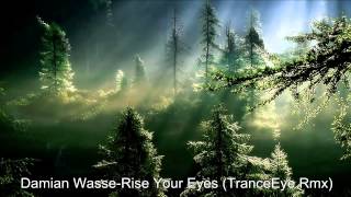 Damian Wasse - Rise Your Eyes (TranceEye Rmx)