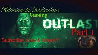 OUTLAST (SCARIEST F#%KIN GAME EVER!!!) Part 1