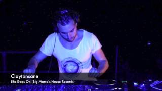 Claytonsane - Life Goes On (Big Mama's House Records)