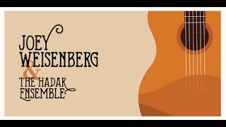 Joey Weisenberg and Hadar Ensemble, Live in Concert 2021