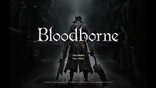 Bloodborne Meia Hora Inicial