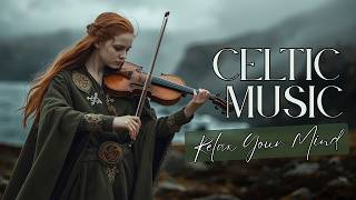 Celtic Music That Restores the Spirit and Calms the Soul | Celtic Folk Music
