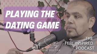 Learning The Dating Game. The Feel Inspired Podcast - #Ep67