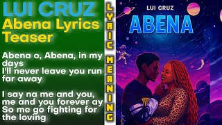 Lui Cruz - Abena (Lyrics Teaser)