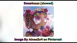 Sweetness // Slowed Down // Dandy's World // Bassie
