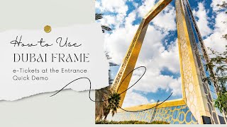 How to Use Dubai Frame e-Tickets at the Entrance