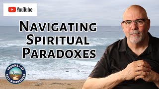 Part 2: Balancing the Paradoxes of Truth and Reality