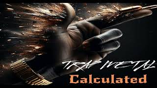 Calculated – Official Music Video | New 2025 Hit