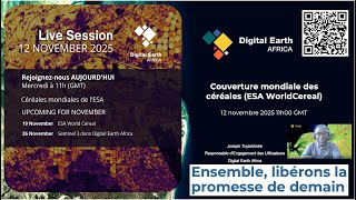Digital Earth Africa live sessions Couverture mondiale des céréales (ESA) 12 Novembre 2025