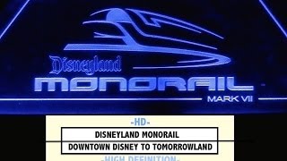 Disneyland Monorail from Downtown Disney to Tomorrowland