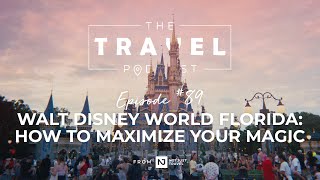 Walt Disney World Florida:  How to Maximize Your Magic