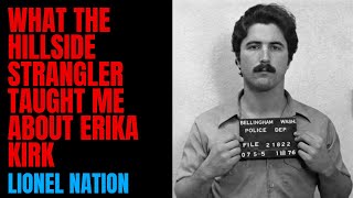 What the Hillside Strangler Taught Me About Erika Kirk