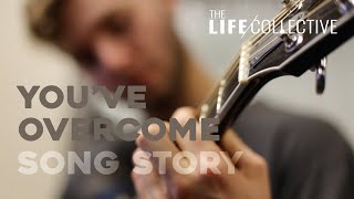 Song Story // You've Overcome feat. Matt Stratton