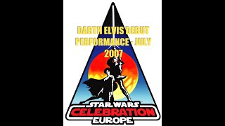 Darth Elvis - Live at Star Wars Celebration Europe 2007 (The Saga Begins)