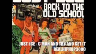 Just-Ice - C'mon And Try And Get It (Hiphop / Hip Hop / Rap)