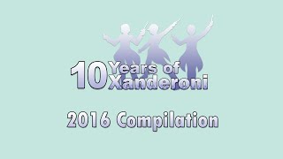 10 Years of Xanderoni ~ 2016 Compilation