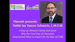 A Day of of Ultimate Clarity and Good: Why the Final Day of Chanukah Determins the Rest of 5786