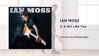 Ian Moss. Track 2. A Girl Like You