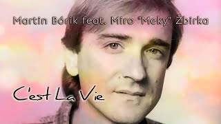 Martin Bórik feat. Miro "Meky" Žbirka - C'est La Vie