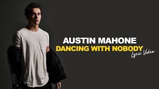 Austin Mahone - Dancing With Nobody - Lyric Video | 6CAST