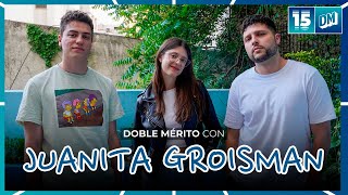 "ME OBSESIONÉ MUCHO CON FEDE BAL Y LAURITA" | Juanita Groisman en Doble Mérito