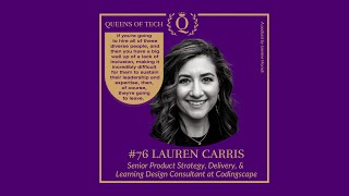 Women in Tech: Lauren Carris –  SR Product Strategy, Delivery, &  Learning Design at Codingscape