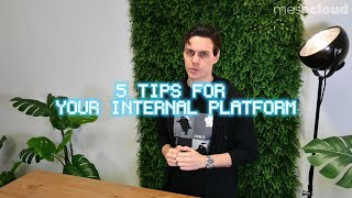 Ready to Level Up Your Platform 🎮 Game? 5 Tips for Creating a User Friendly Internal Platform