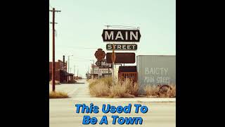 This Used To Be A Town - Heartland Rock