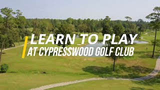 Cypresswood Golf Club, Spring, Texas - Learn to Play Golf Program for Beginners