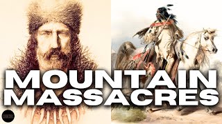 The Worst Massacres In The History Of The Mountain Men