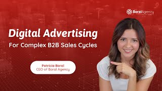 Digital Advertising for Complex B2B Sales Cycles