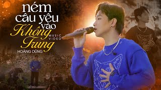 NÉM CÂU YÊU VÀO KHÔNG TRUNG - HOÀNG DŨNG live at #Lululola