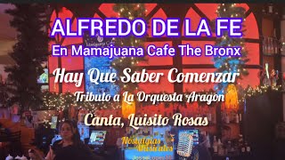 HAY QUE SABER COMENZAR. ALFREDO DE LA FE. CANTA, LUISITO ROSAS. TRIBUTO ORQ ARAGON