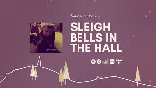 Francesca Brown - Sleigh Bells In The Hall [Official Audio]