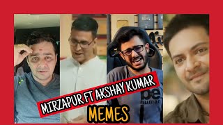 Mirzapur memes🔥|akshay kumar|Hindustani bhau|Ghungru seth 🤣