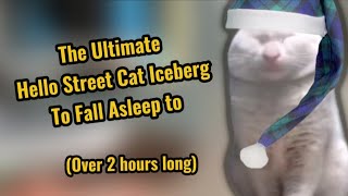 The Hello Street Cat Iceberg Explained (Relaxing 2 Hour Deep Dive)