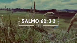 Salmo 62:1-2 - "De Dios viene mi salvación"
