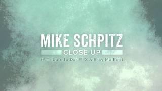 Mike Schpitz "Close Up"