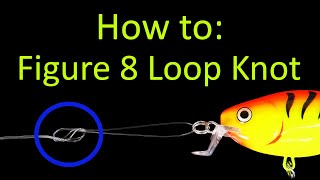 How to Tie a Simple Figure 8 Loop Fishing Knot