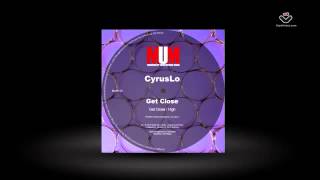 CyrusLo  - Get Close / High -   MUM