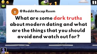 What are some dark truths about modern dating ...- Reddit Recap Room