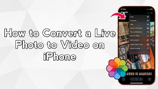 How to Convert a Live Photo to Video on iPhone