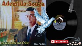 ADENILDO SOUZA ♫ | Eu Vou Morar Com Cristo