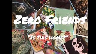 Zero Friends - Is This Home? (Lyric Video)