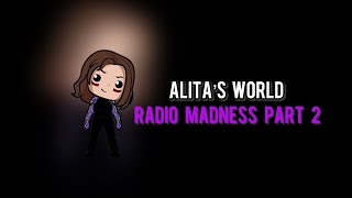 Alita’s World: Episode 3 - Radio Madness Part 2