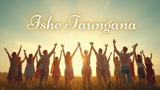 Ishe Taungana | Shona Gospel Hymn of Unity & Praise