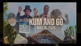 KUM AND GO - LGFU Ep 136