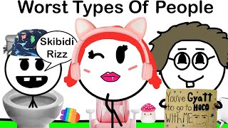 The Worst Types of People (Ft. The Duck)