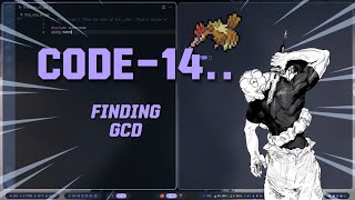 Code 14 ~ "Finding GCD" on Arch Linux Hyperland [ ARC - 1 ] {Merge with Ambient Music}